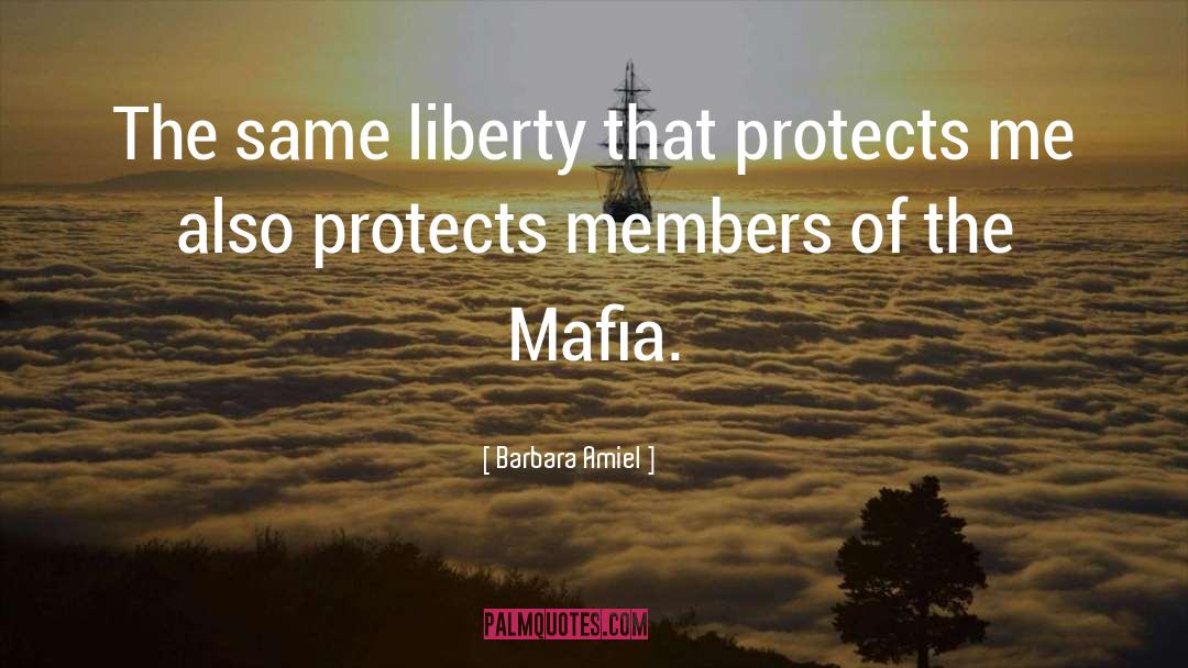 Barbara Amiel Quotes: The same liberty that protects
