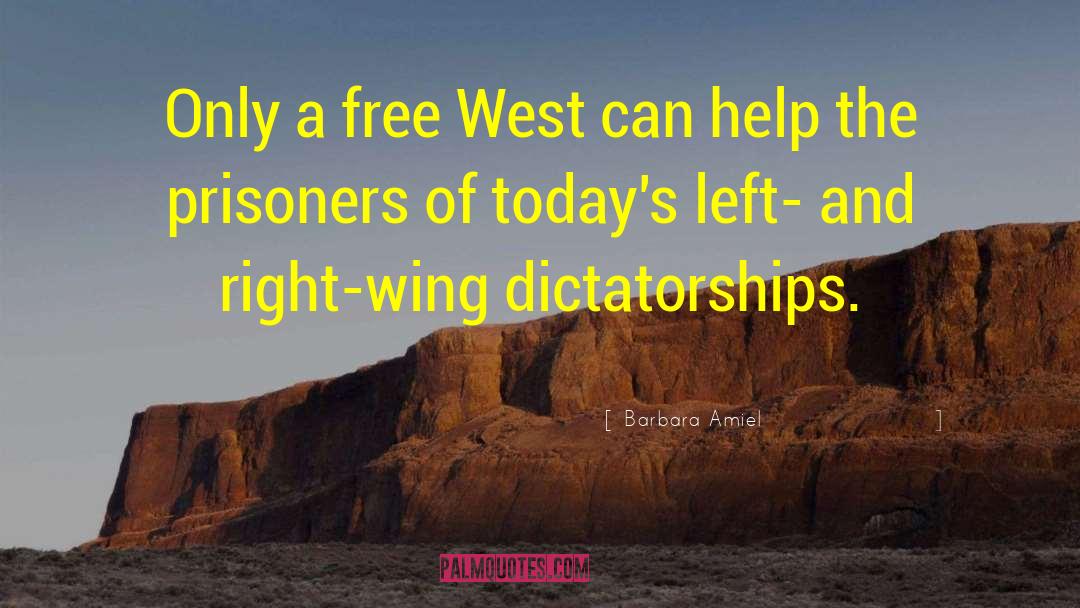 Barbara Amiel Quotes: Only a free West can