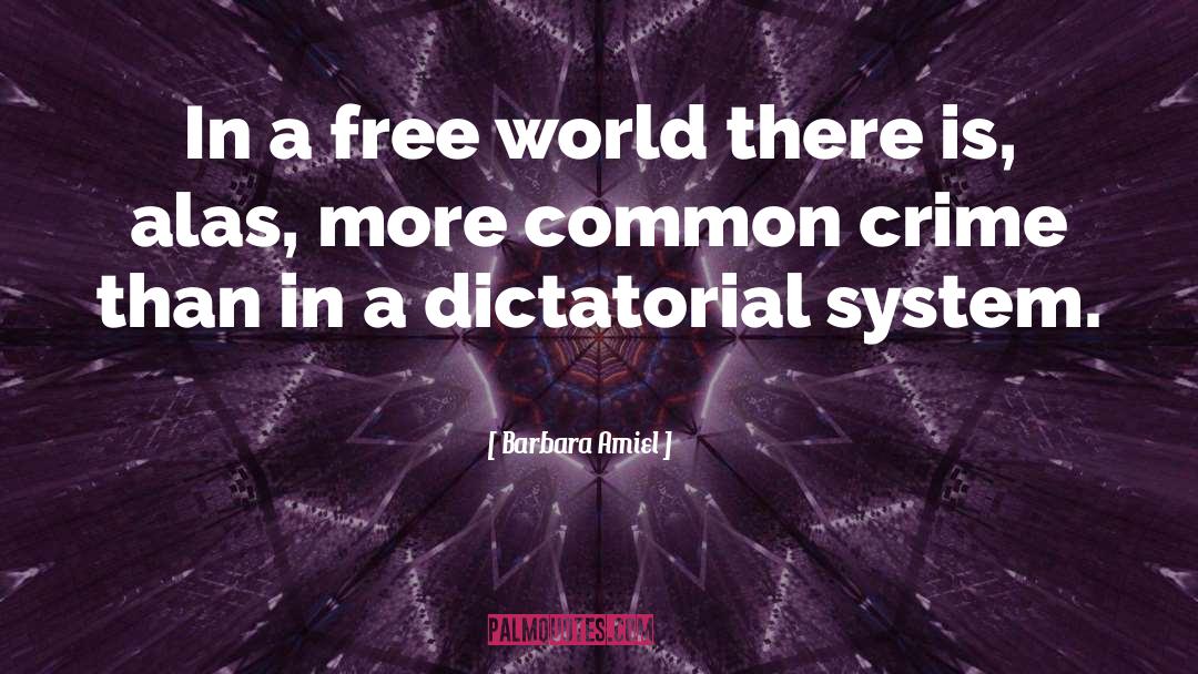 Barbara Amiel Quotes: In a free world there