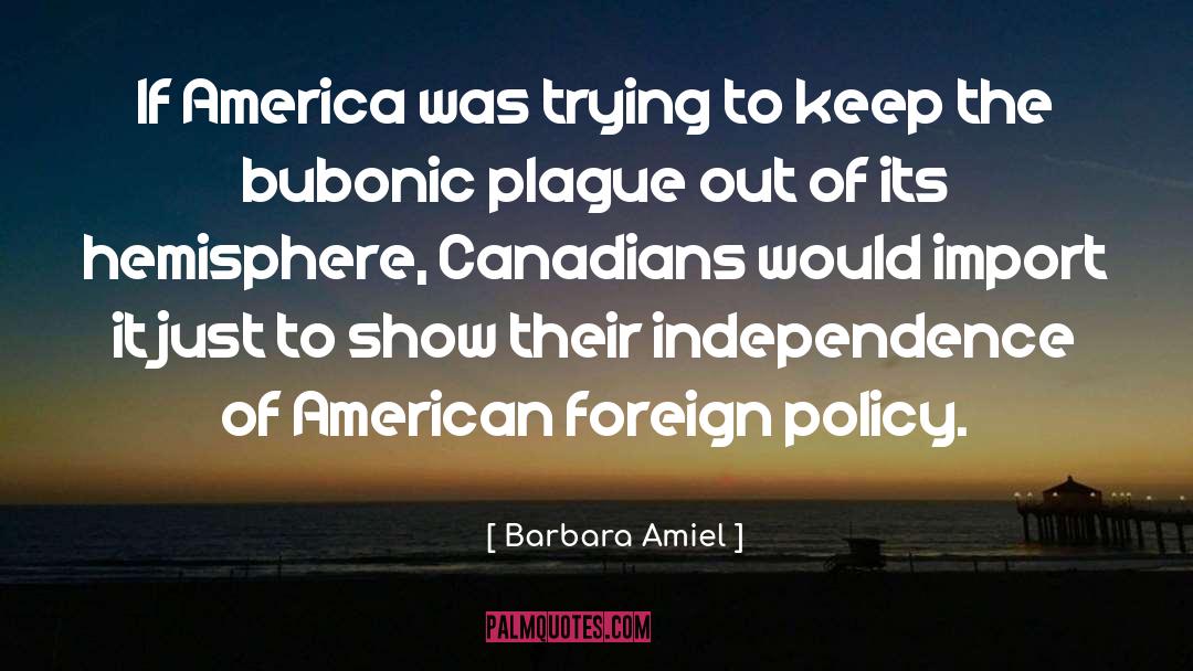 Barbara Amiel Quotes: If America was trying to