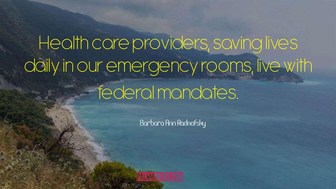 Barbara Ann Radnofsky Quotes: Health care providers, saving lives