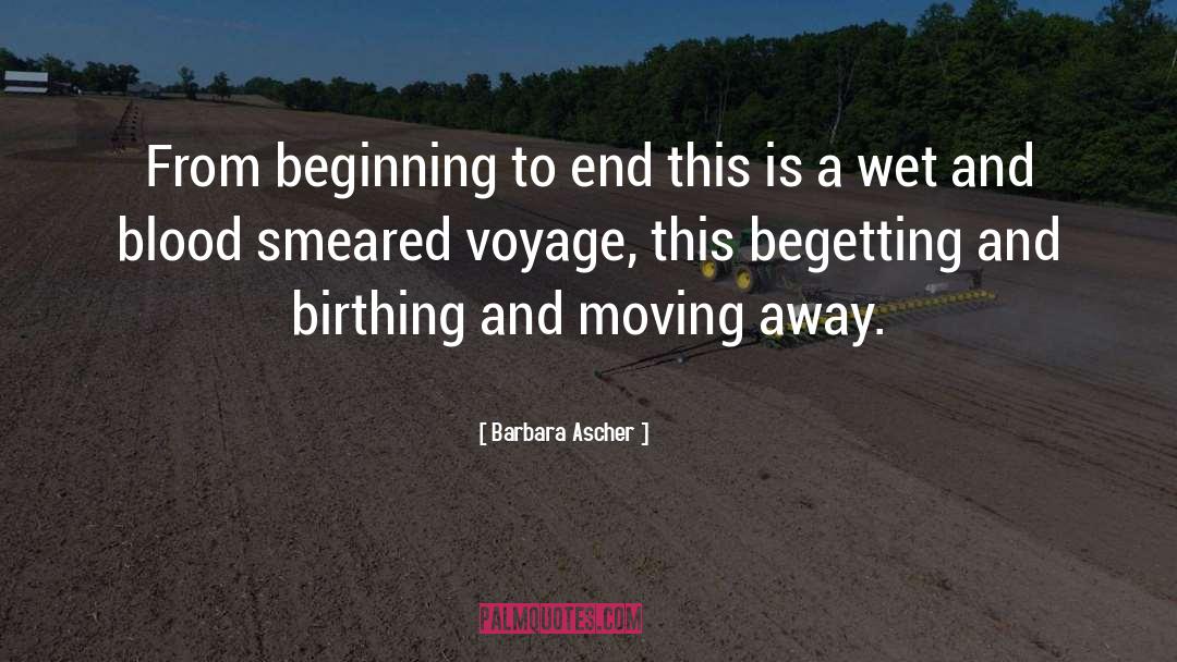 Barbara Ascher Quotes: From beginning to end this