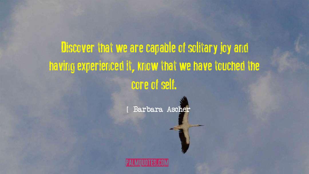 Barbara Ascher Quotes: Discover that we are capable