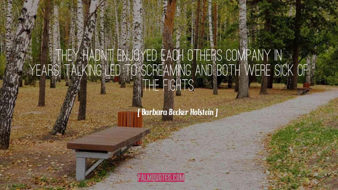 Barbara Becker Holstein Quotes: They hadnt enjoyed each others
