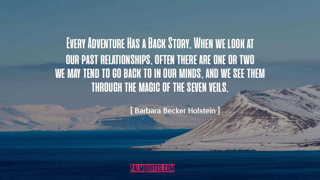 Barbara Becker Holstein Quotes: Every Adventure Has a Back