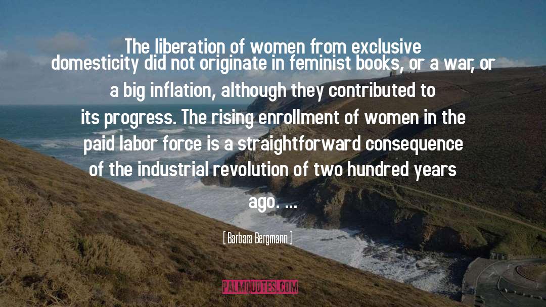 Barbara Bergmann Quotes: The liberation of women from