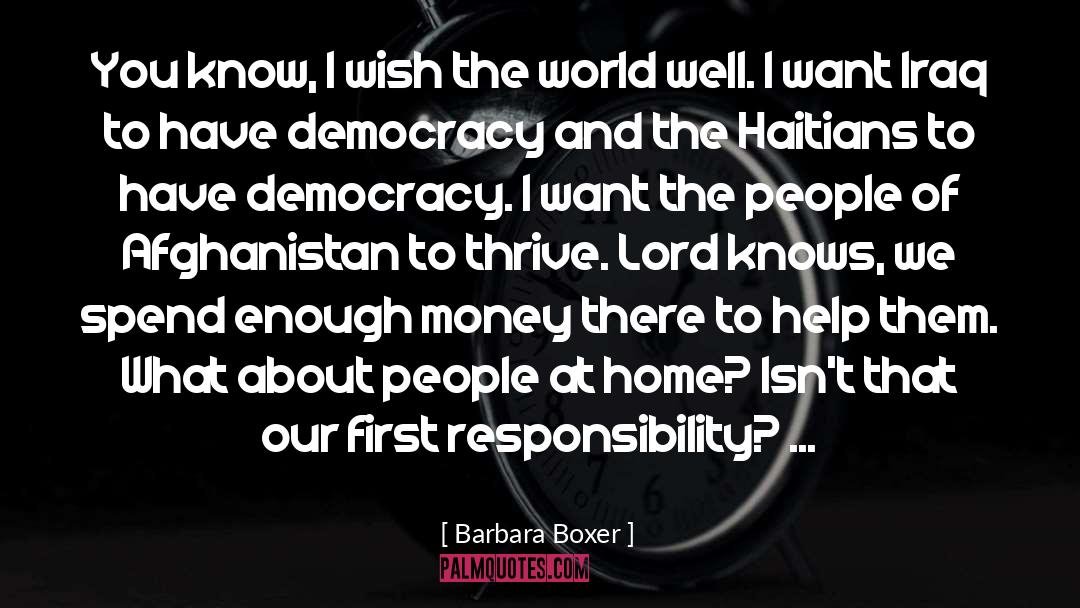 Barbara Boxer Quotes: You know, I wish the