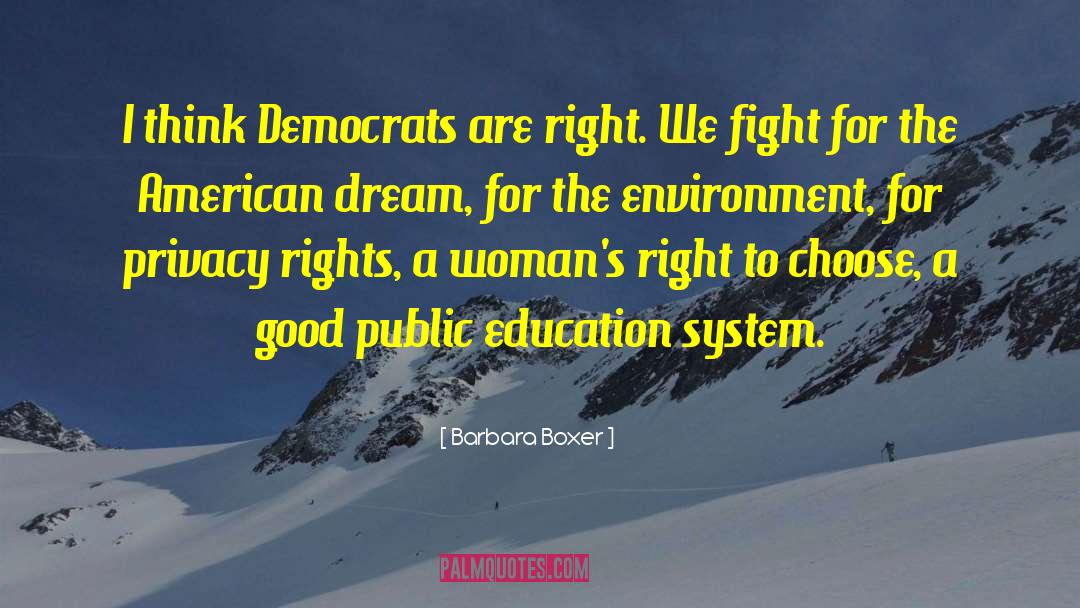 Barbara Boxer Quotes: I think Democrats are right.