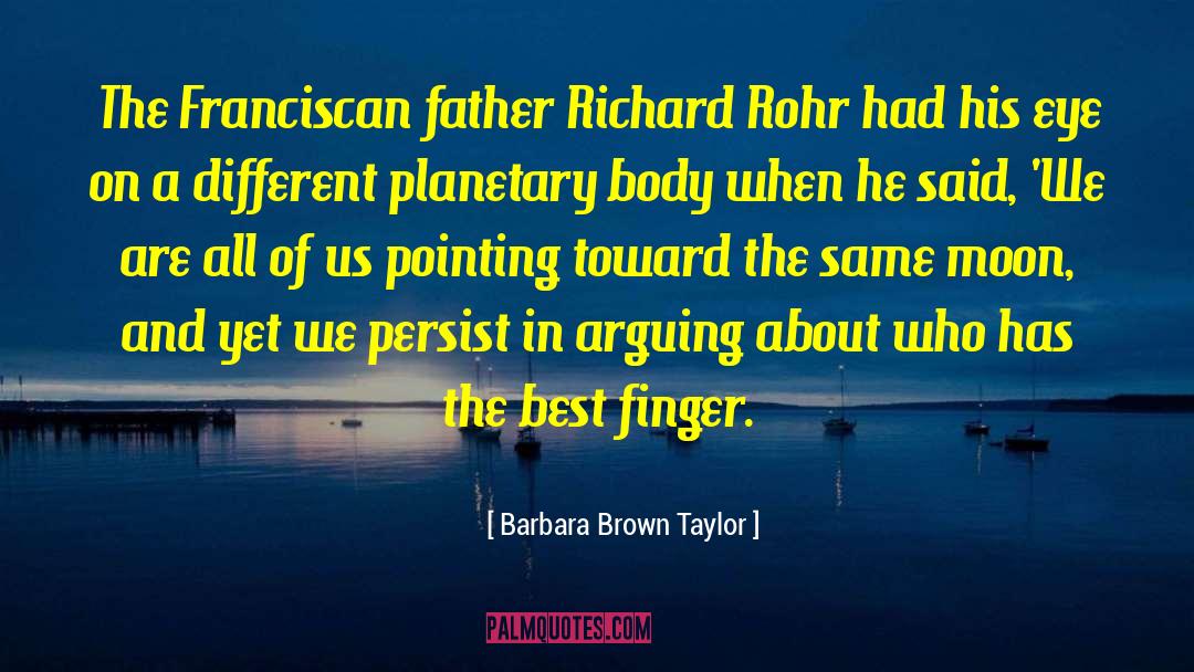 Barbara Brown Taylor Quotes: The Franciscan father Richard Rohr