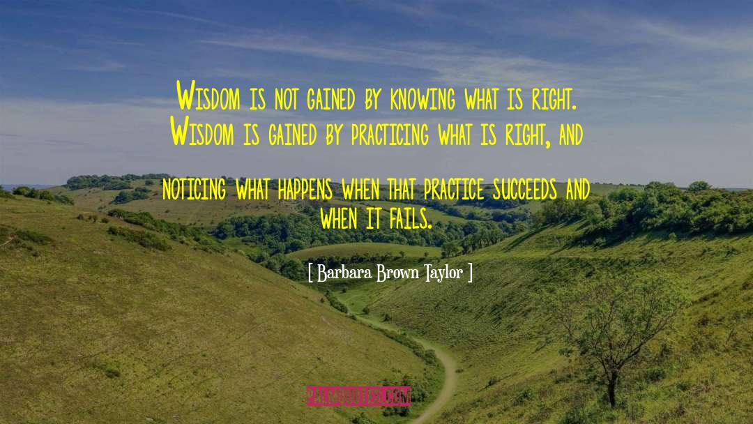 Barbara Brown Taylor Quotes: Wisdom is not gained by