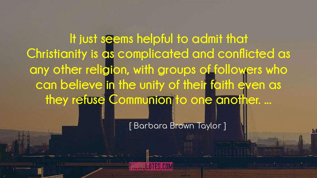 Barbara Brown Taylor Quotes: It just seems helpful to