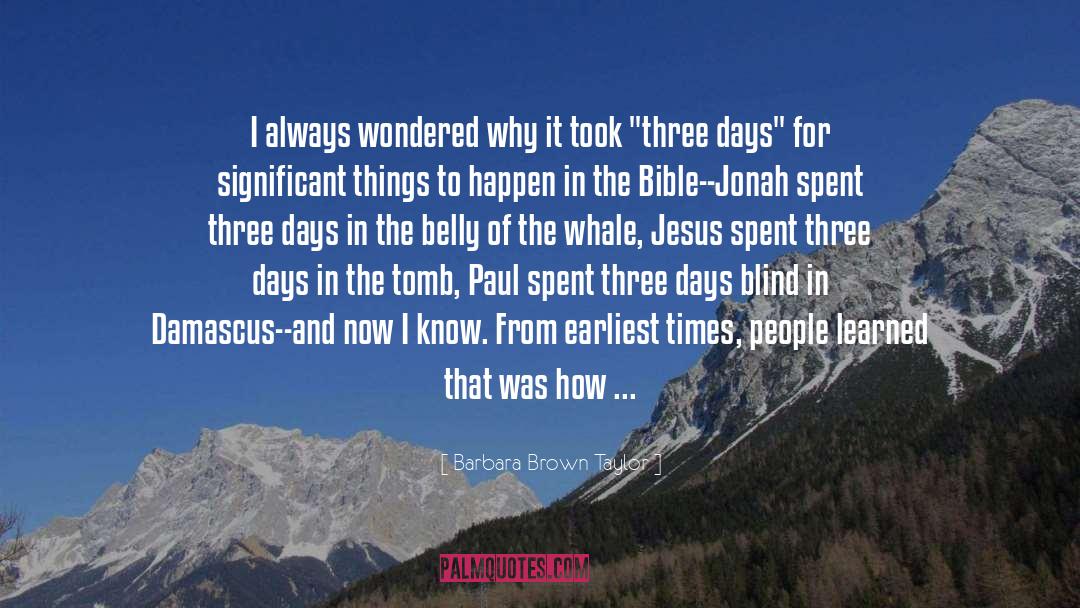 Barbara Brown Taylor Quotes: I always wondered why it