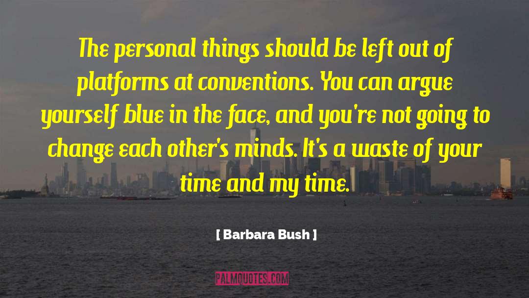 Barbara Bush Quotes: The personal things should be