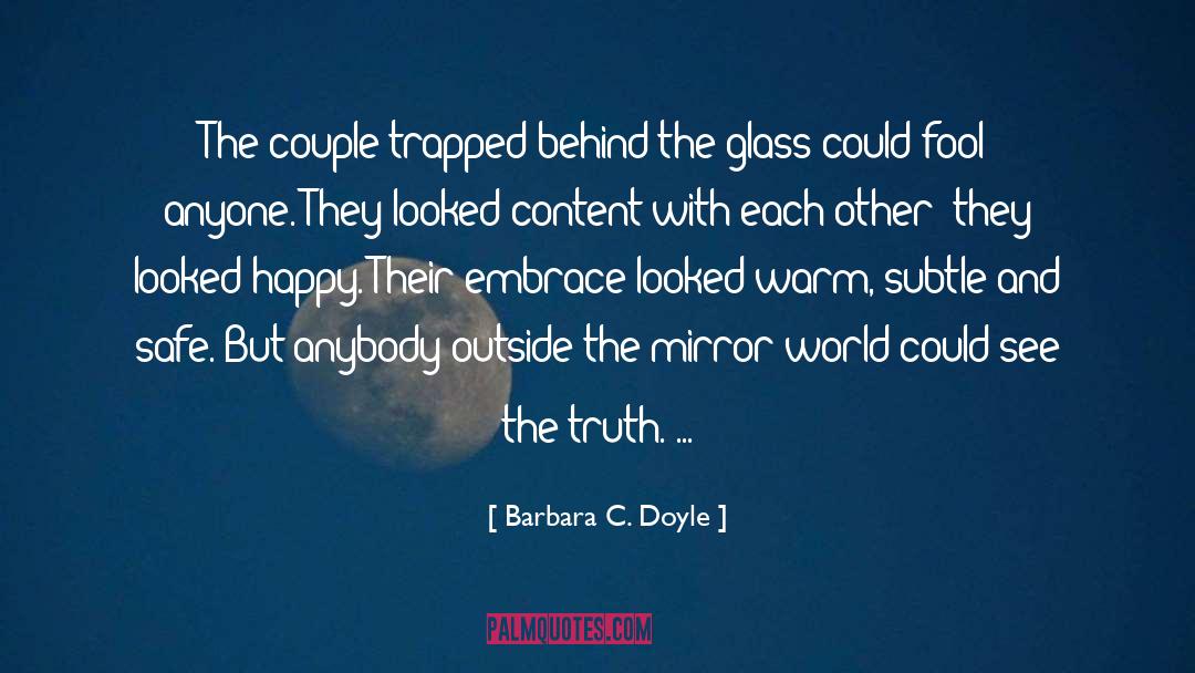 Barbara C. Doyle Quotes: The couple trapped behind the