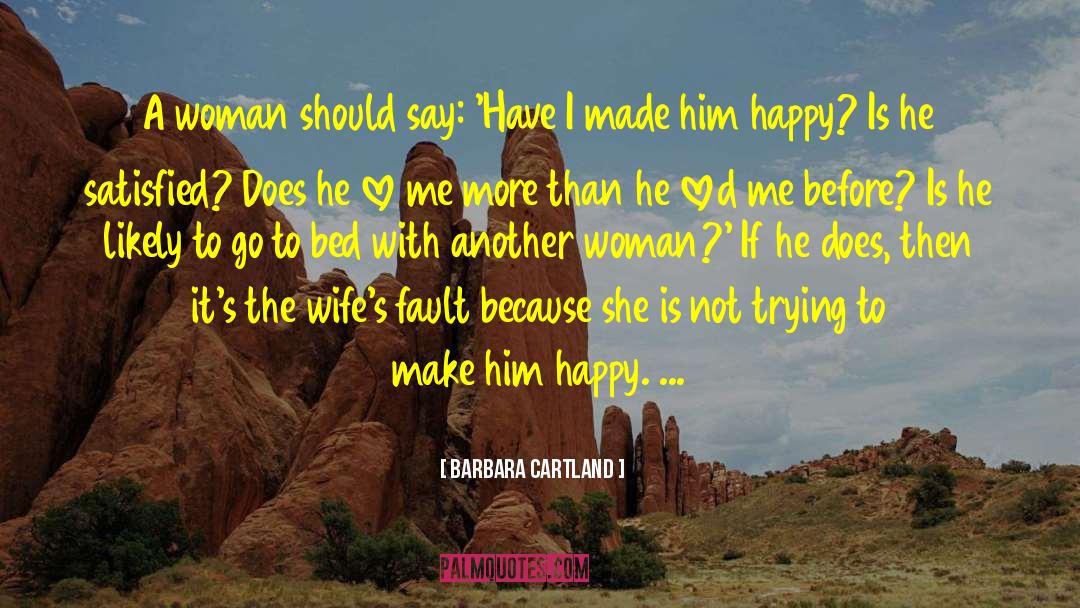 Barbara Cartland Quotes: A woman should say: 'Have