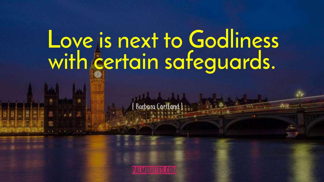 Barbara Cartland Quotes: Love is next to Godliness