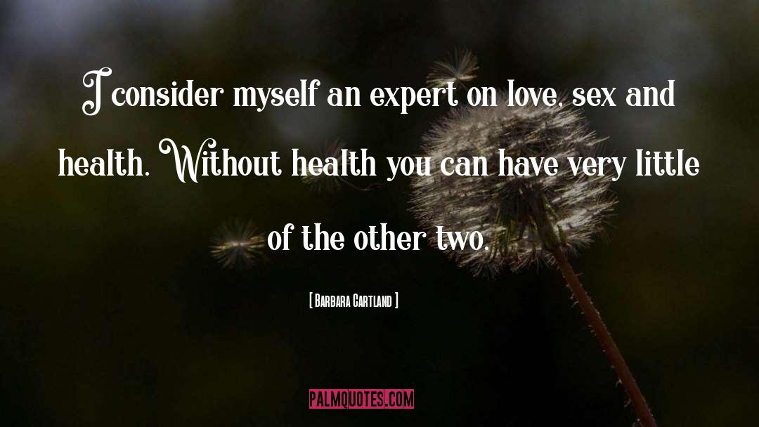 Barbara Cartland Quotes: I consider myself an expert