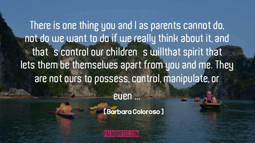 Barbara Coloroso Quotes: There is one thing you