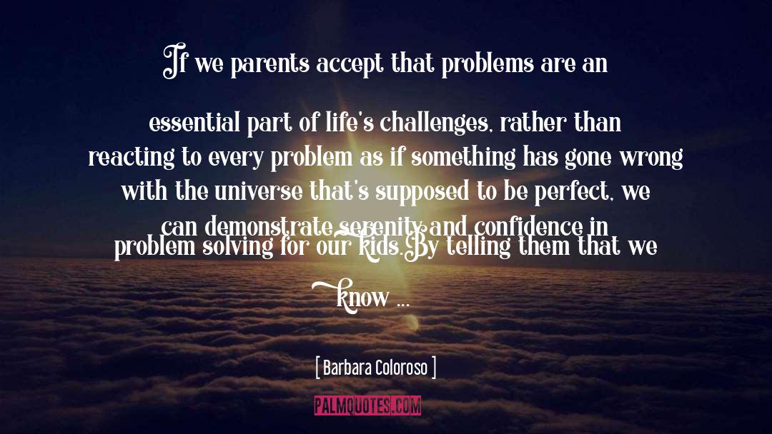 Barbara Coloroso Quotes: If we parents accept that