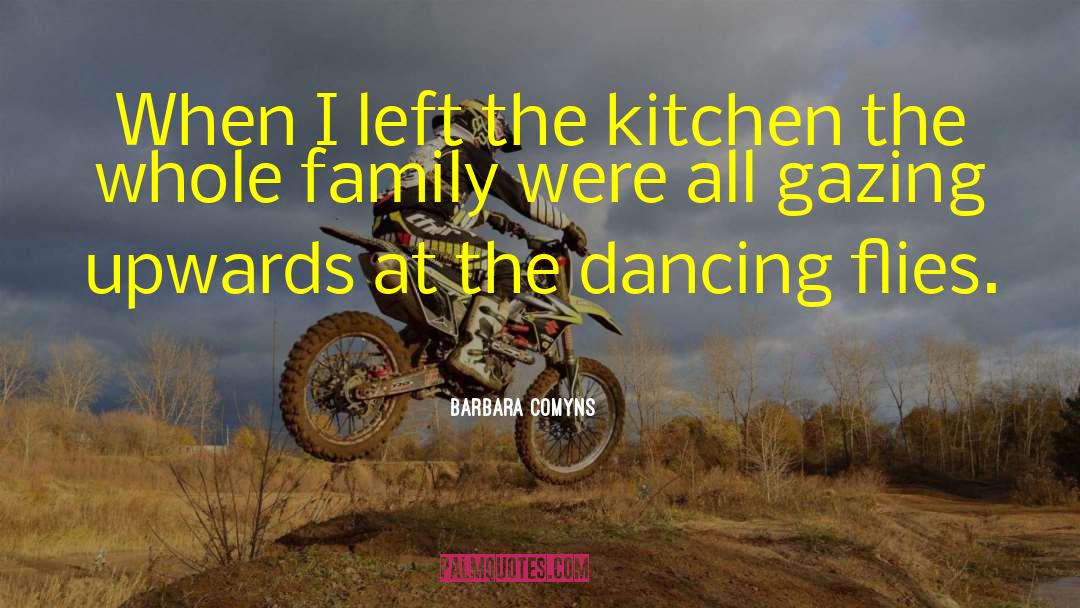 Barbara Comyns Quotes: When I left the kitchen