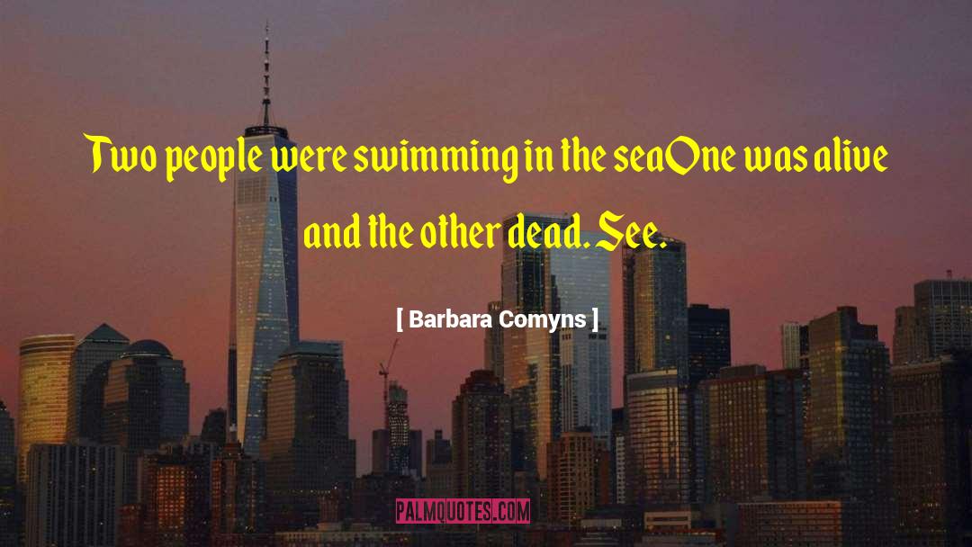 Barbara Comyns Quotes: Two people were swimming in