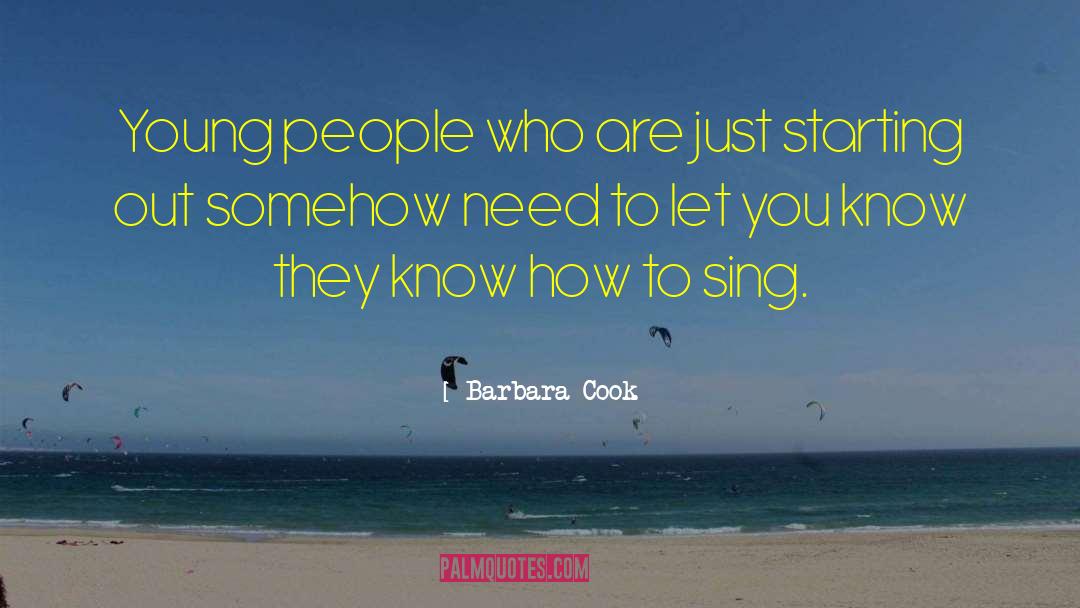 Barbara Cook Quotes: Young people who are just