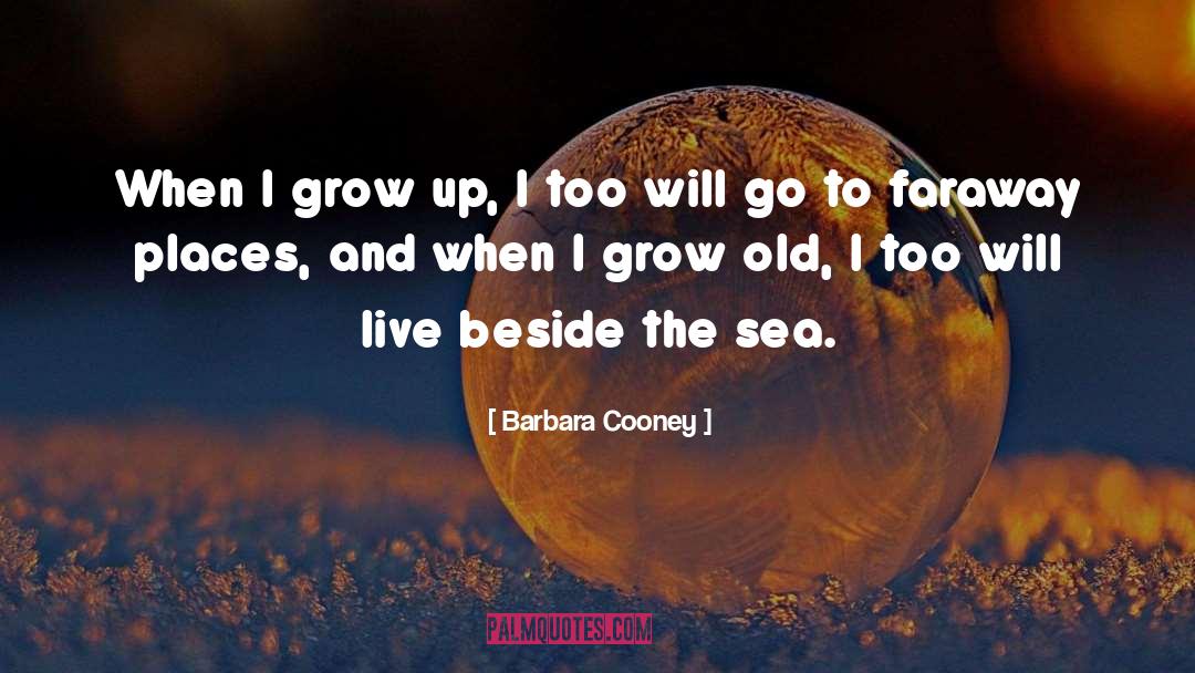 Barbara Cooney Quotes: When I grow up, I