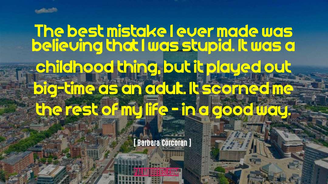 Barbara Corcoran Quotes: The best mistake I ever