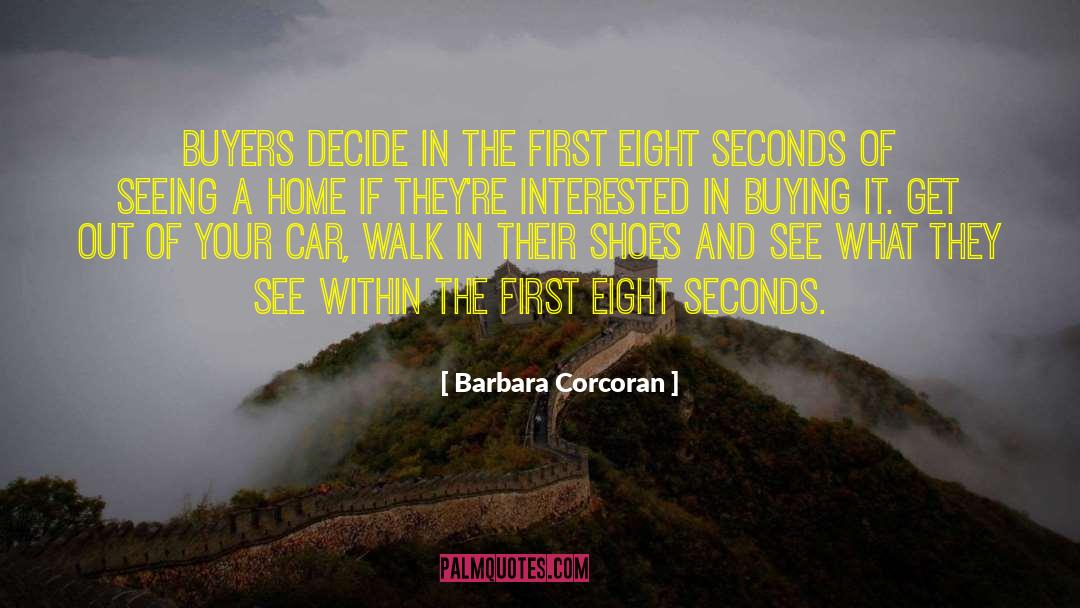 Barbara Corcoran Quotes: Buyers decide in the first
