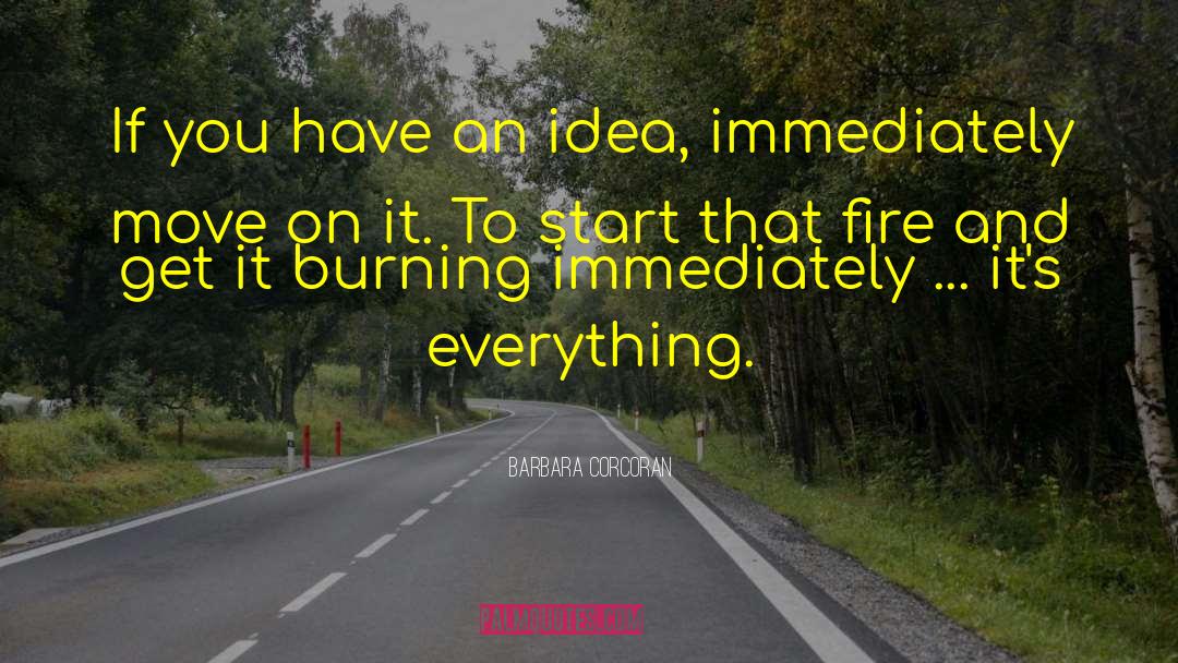 Barbara Corcoran Quotes: If you have an idea,