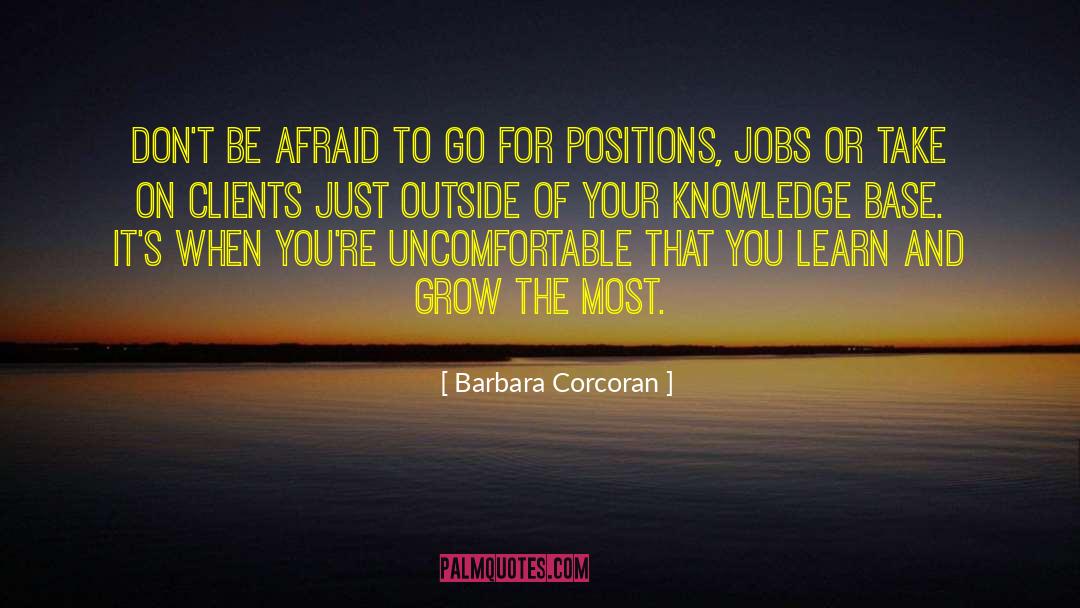 Barbara Corcoran Quotes: Don't be afraid to go