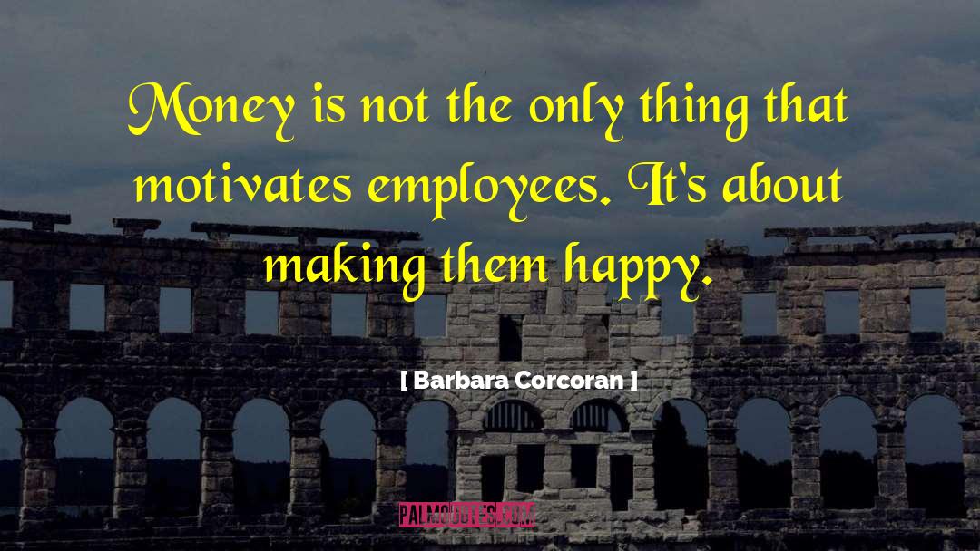 Barbara Corcoran Quotes: Money is not the only