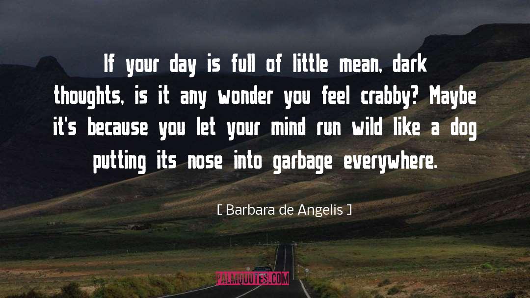 Barbara De Angelis Quotes: If your day is full