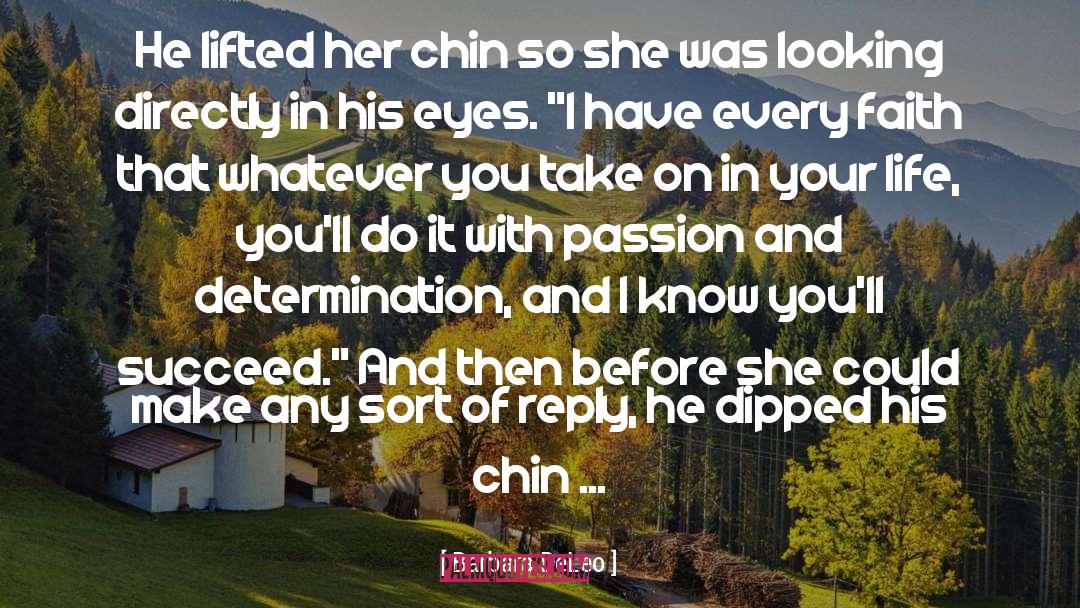 Barbara DeLeo Quotes: He lifted her chin so