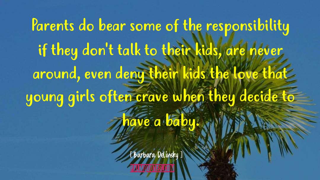 Barbara Delinsky Quotes: Parents do bear some of