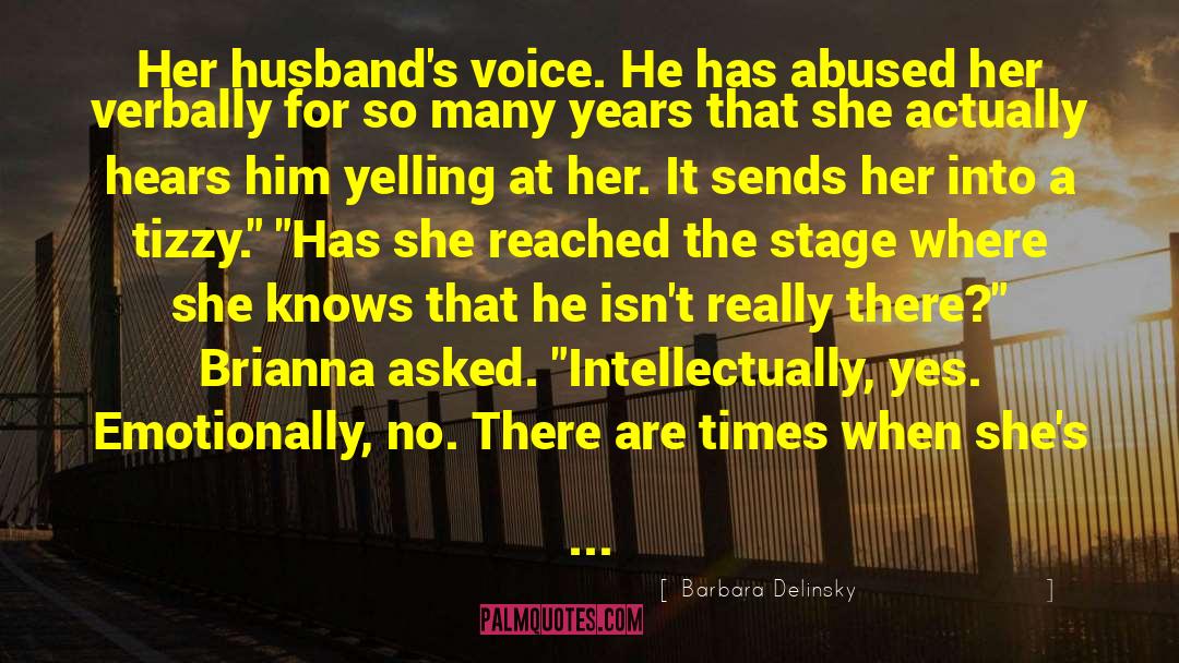 Barbara Delinsky Quotes: Her husband's voice. He has