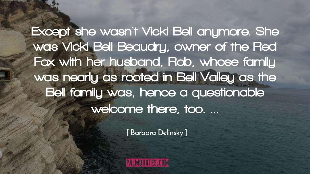 Barbara Delinsky Quotes: Except she wasn't Vicki Bell