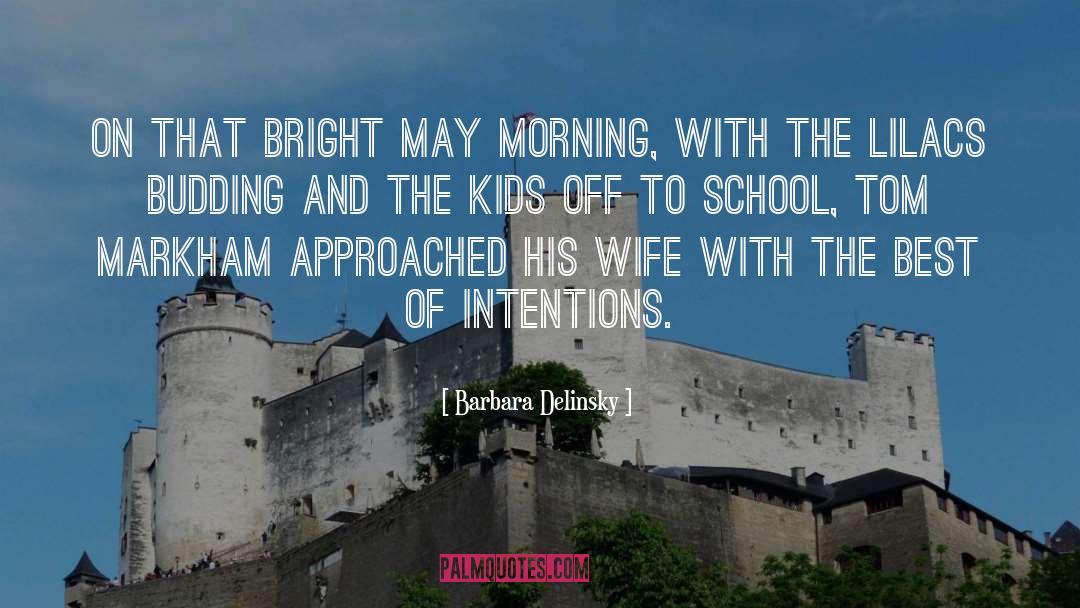 Barbara Delinsky Quotes: On that bright May morning,