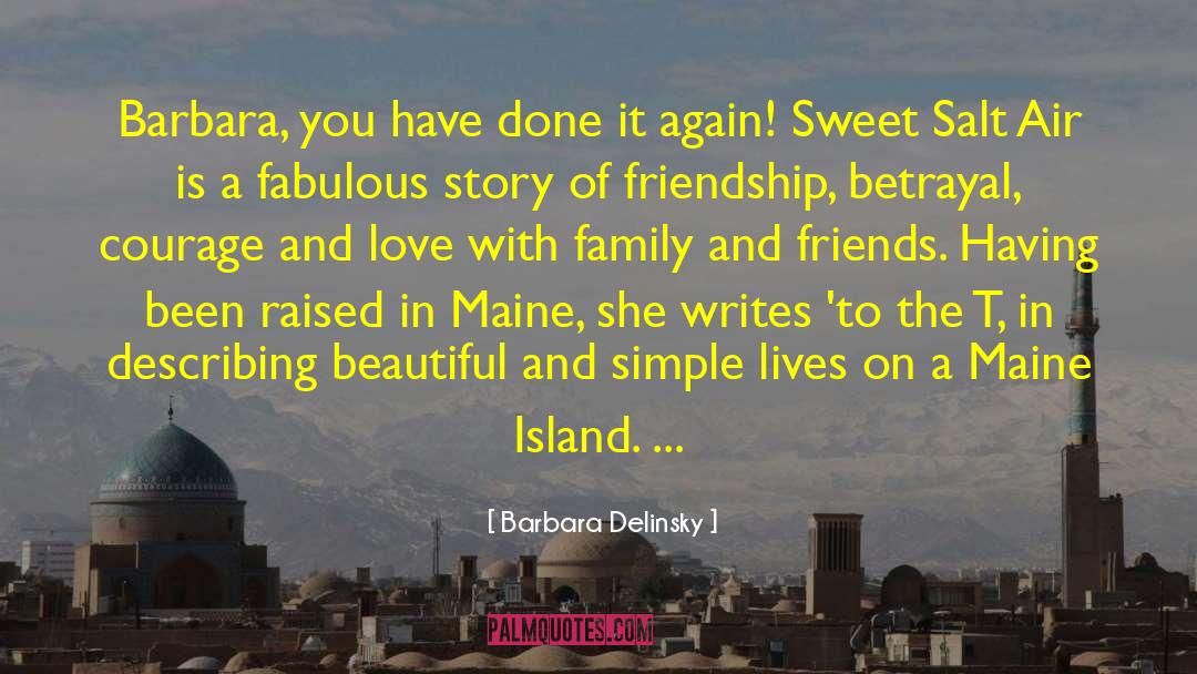 Barbara Delinsky Quotes: Barbara, you have done it