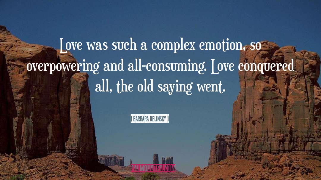 Barbara Delinsky Quotes: Love was such a complex