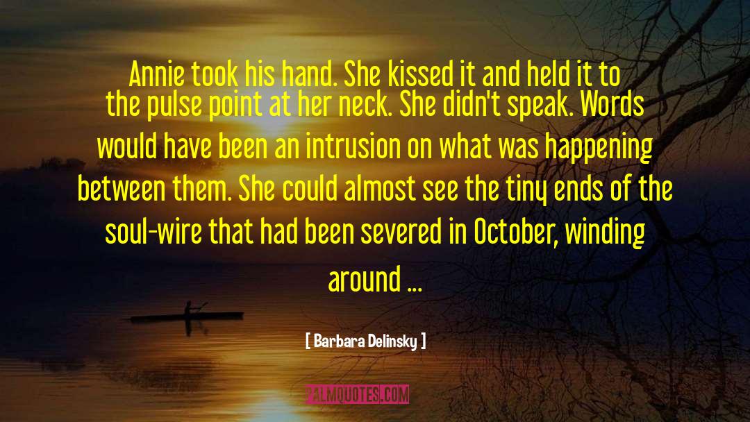 Barbara Delinsky Quotes: Annie took his hand. She