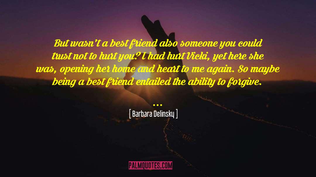Barbara Delinsky Quotes: But wasn't a best friend