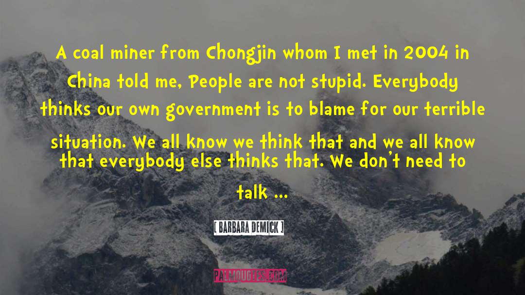 Barbara Demick Quotes: A coal miner from Chongjin