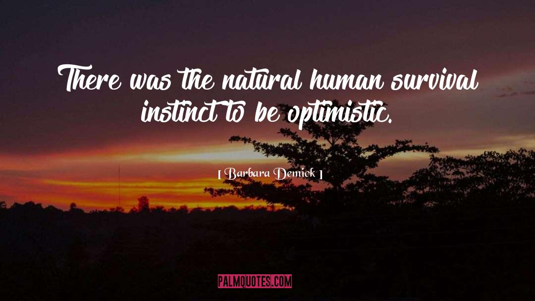 Barbara Demick Quotes: There was the natural human