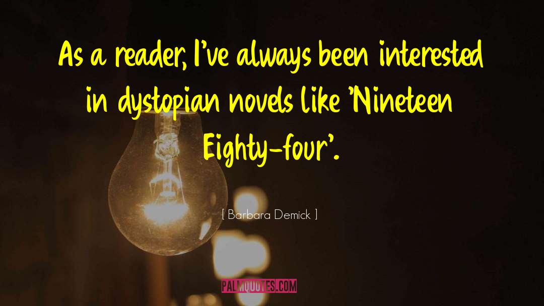 Barbara Demick Quotes: As a reader, I've always