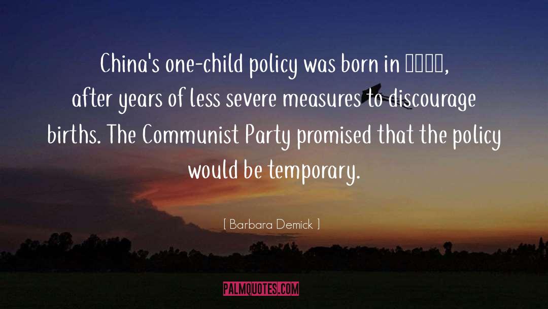 Barbara Demick Quotes: China's one-child policy was born