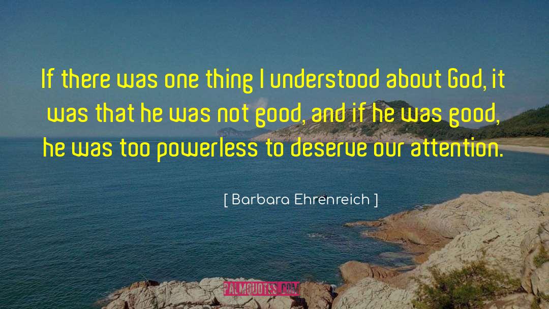 Barbara Ehrenreich Quotes: If there was one thing