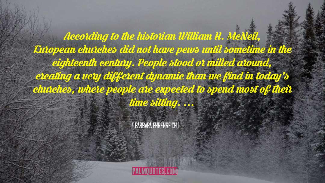 Barbara Ehrenreich Quotes: According to the historian William