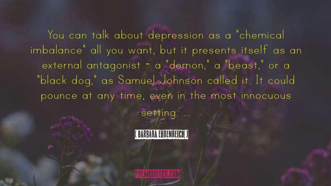 Barbara Ehrenreich Quotes: You can talk about depression