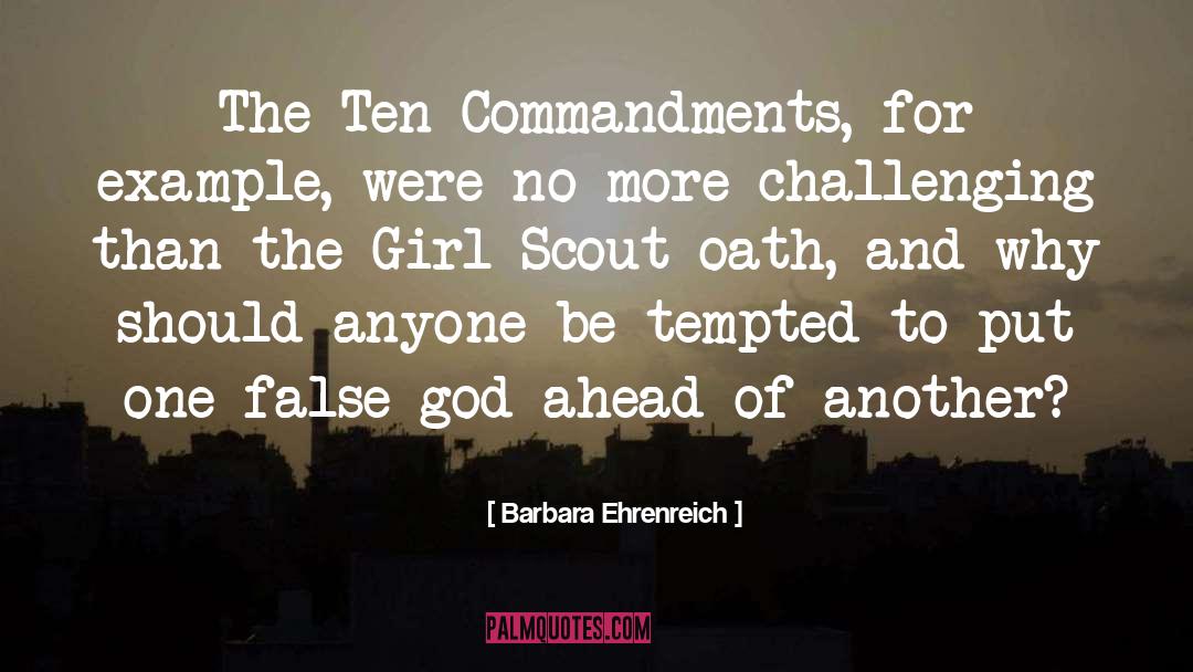 Barbara Ehrenreich Quotes: The Ten Commandments, for example,